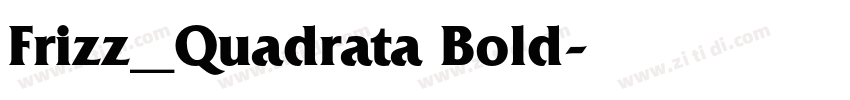 Frizz_Quadrata Bold字体转换